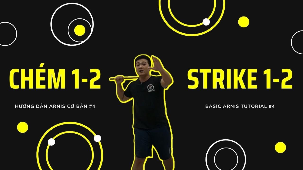 [VÕ GẬY ARNIS] Bài 4: 6 ĐÒN CHÉM CƠ BẢN P1