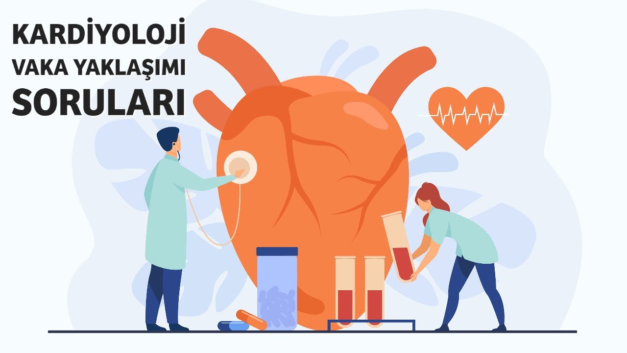 KARDİYOLOJİ VAKA YAKLAŞIMI - 2