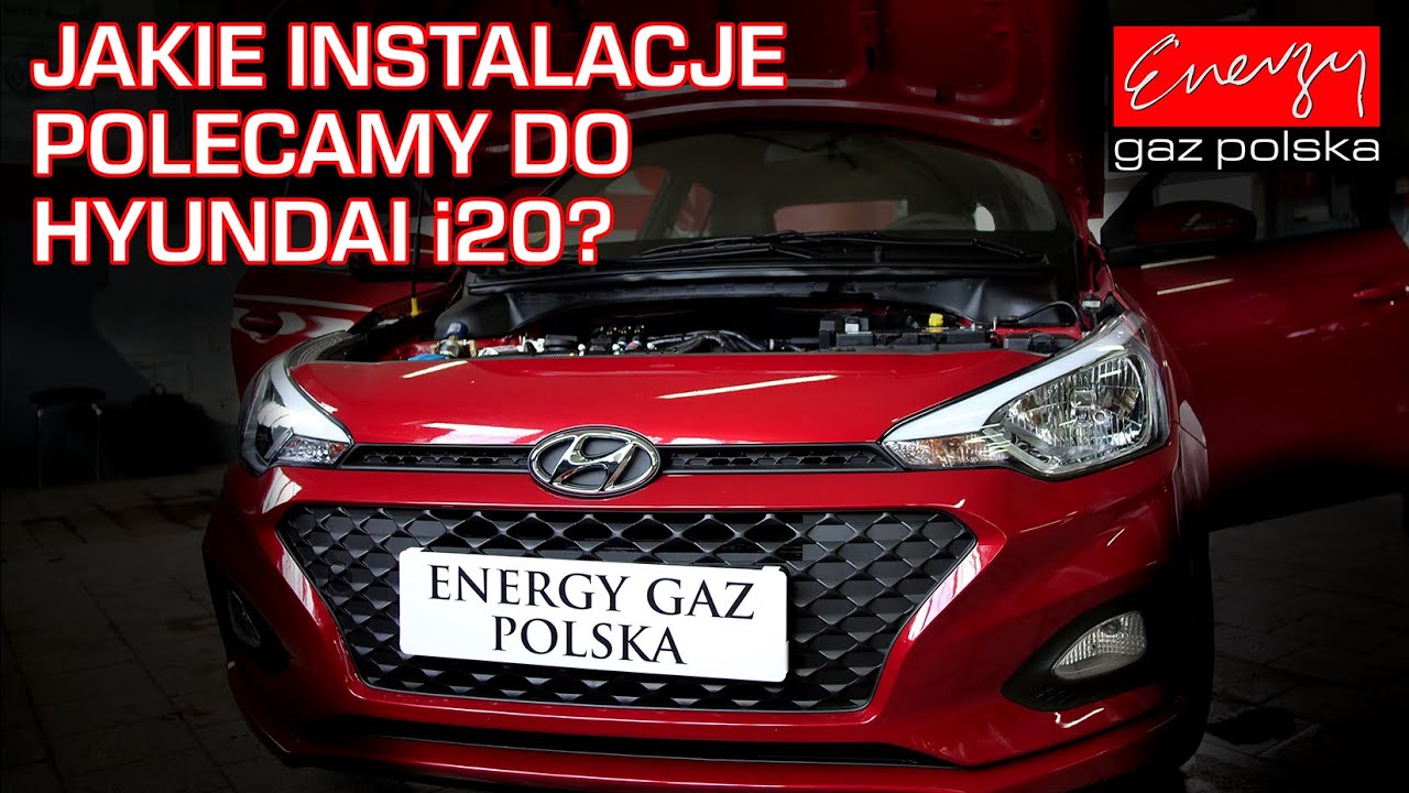 Jakie instalacje polecamy do Hyundai i20 1.2 84KM 2020r? Montaż LPG w Energy Gaz Polska Warszawa!