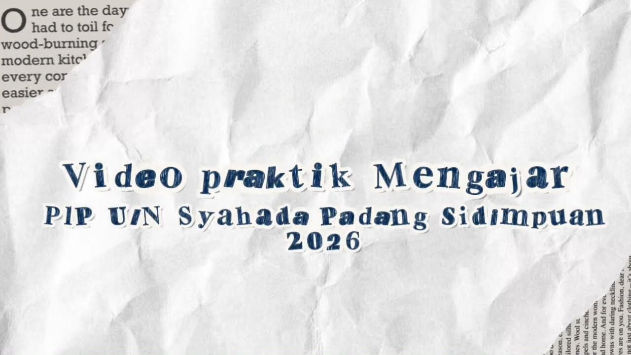 Video Pembelajaran PLP UIN syahada 2026 ( SDN 101109 aek badak)