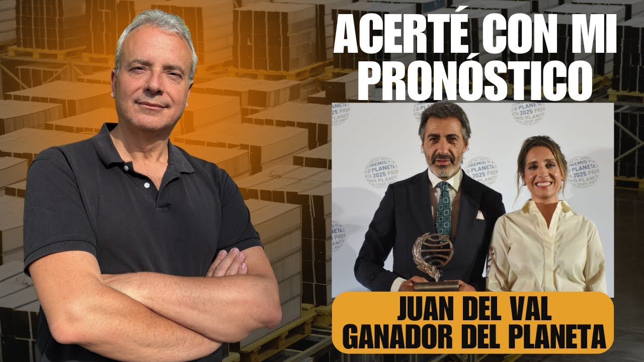 JUAN DEL VAL GANÓ EL PREMIO PLANETA 2025: ACERTÉ CON MI PRONÓSTICO