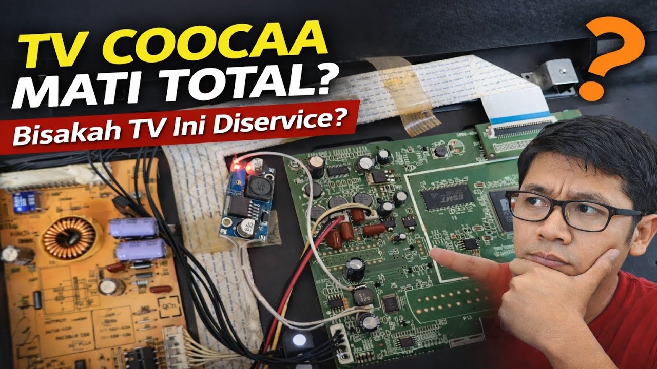 Perbaikan tv cooca 32e63 mati total