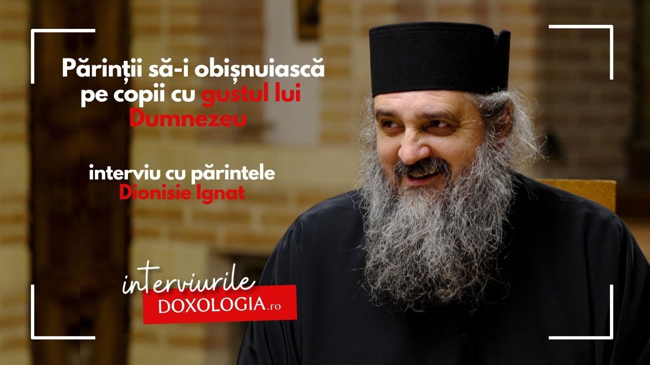 „Părinții să-i obișnuiască pe copii cu gustul lui Dumnezeu” – interviu cu părintele Dionisie Ignat