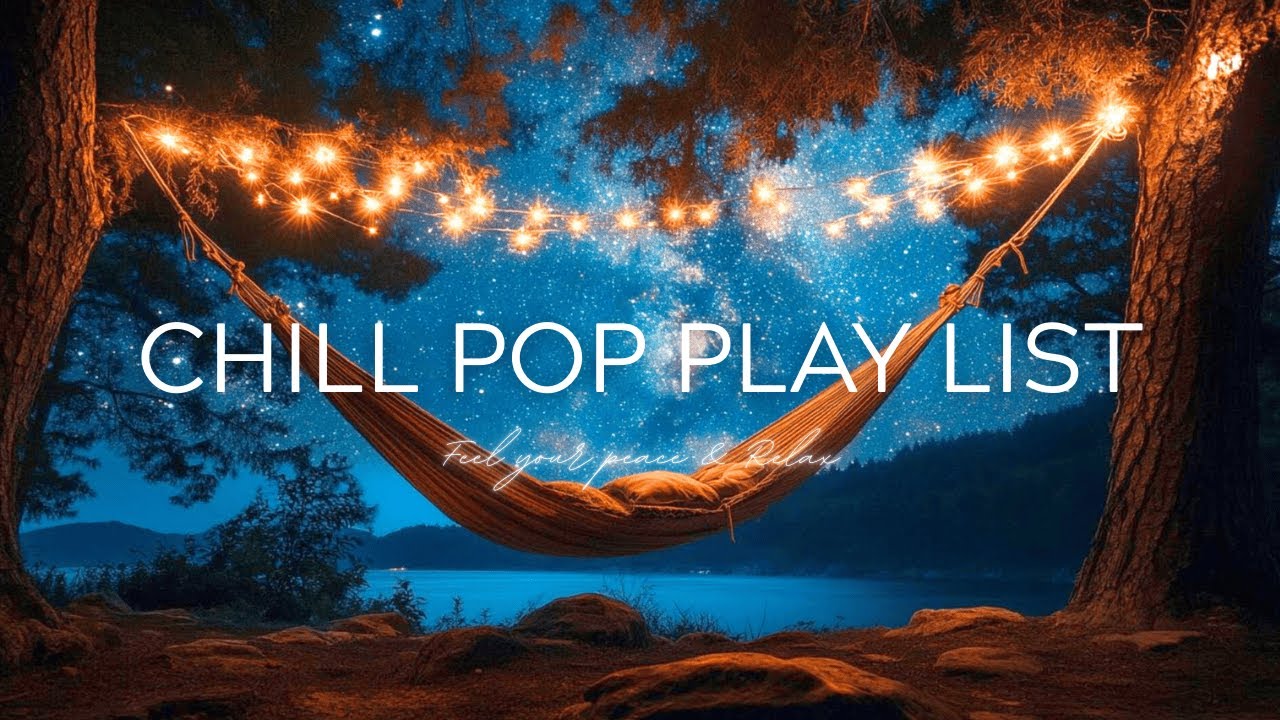 【洋楽Playlist】心落ち着くお洒落なrelax song🌿 ｜リラックス｜Lofi Chill Pop︱作業用BGM︱ドライブ︱エモい【途中広告なし】