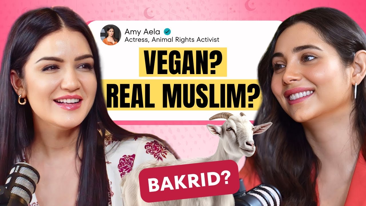 Veganism in ISLAM? Is BAKRID Necessary? WOMENS SEXUALITY ft. Superstar Zara Khan [Hindi & English]