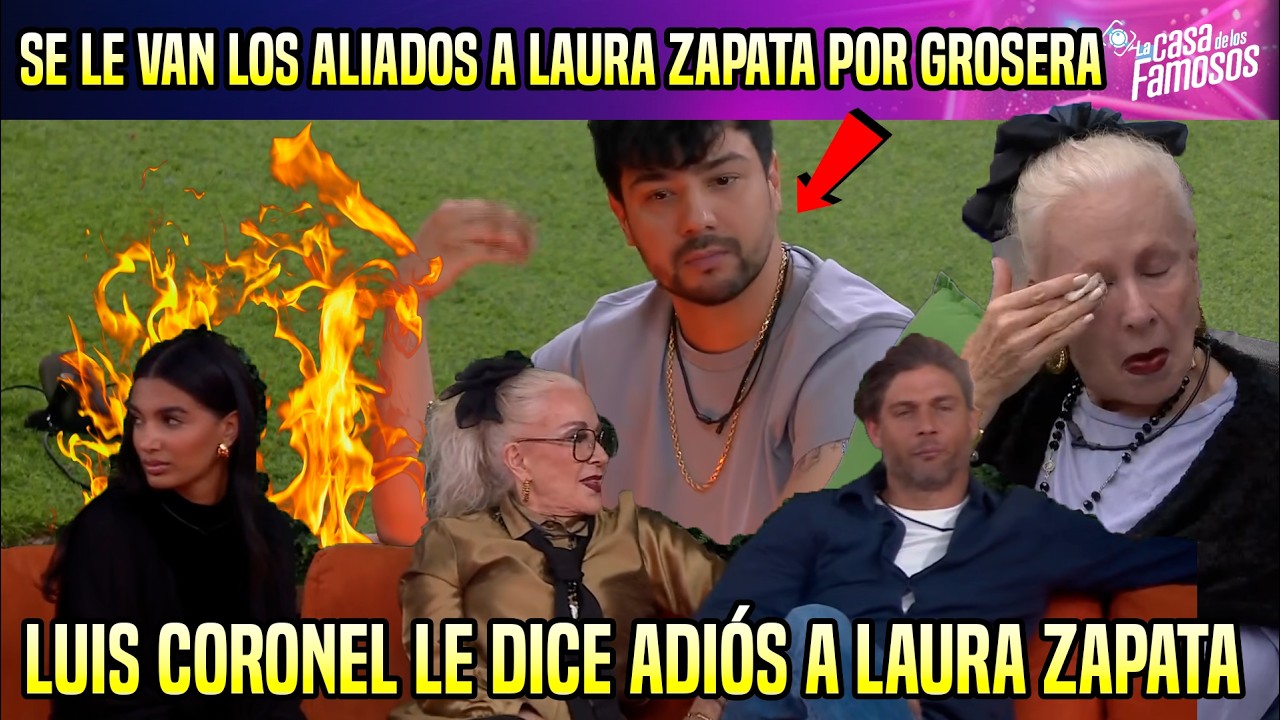 LUIS CORONEL VS LAURA SE QUEDA SIN ALIADOS   La Casa de los Famosos 6: EN VIVO 24/7