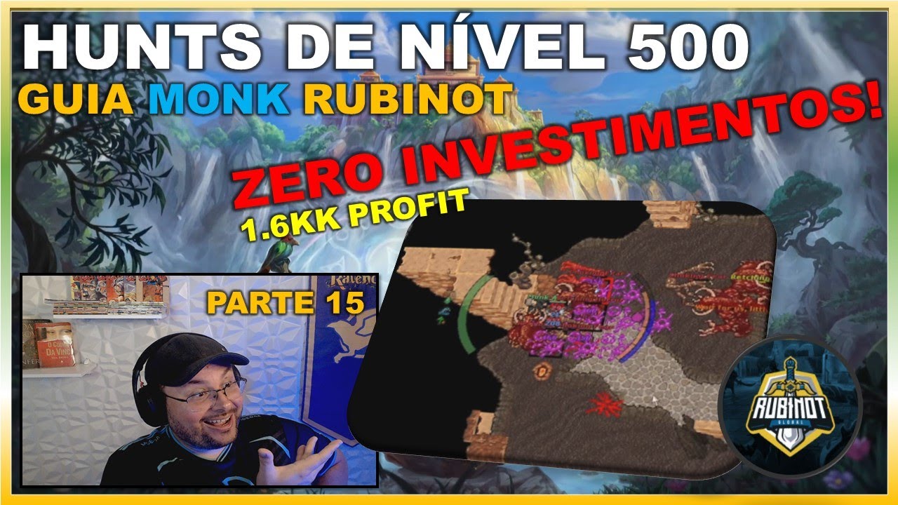HUNTS DE NÍVEL 500 | MONK ZERO INVESTIMENTOS - PARTE 15