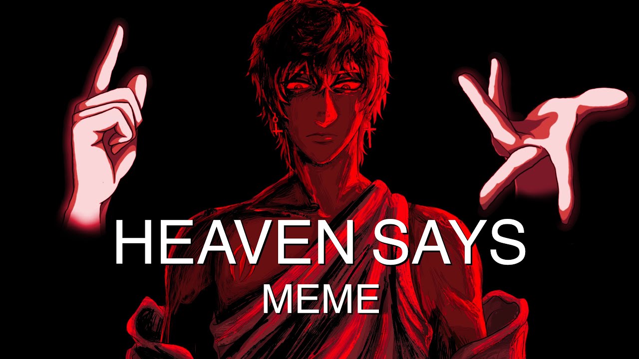 HEAVEN SAYS [Animation meme]