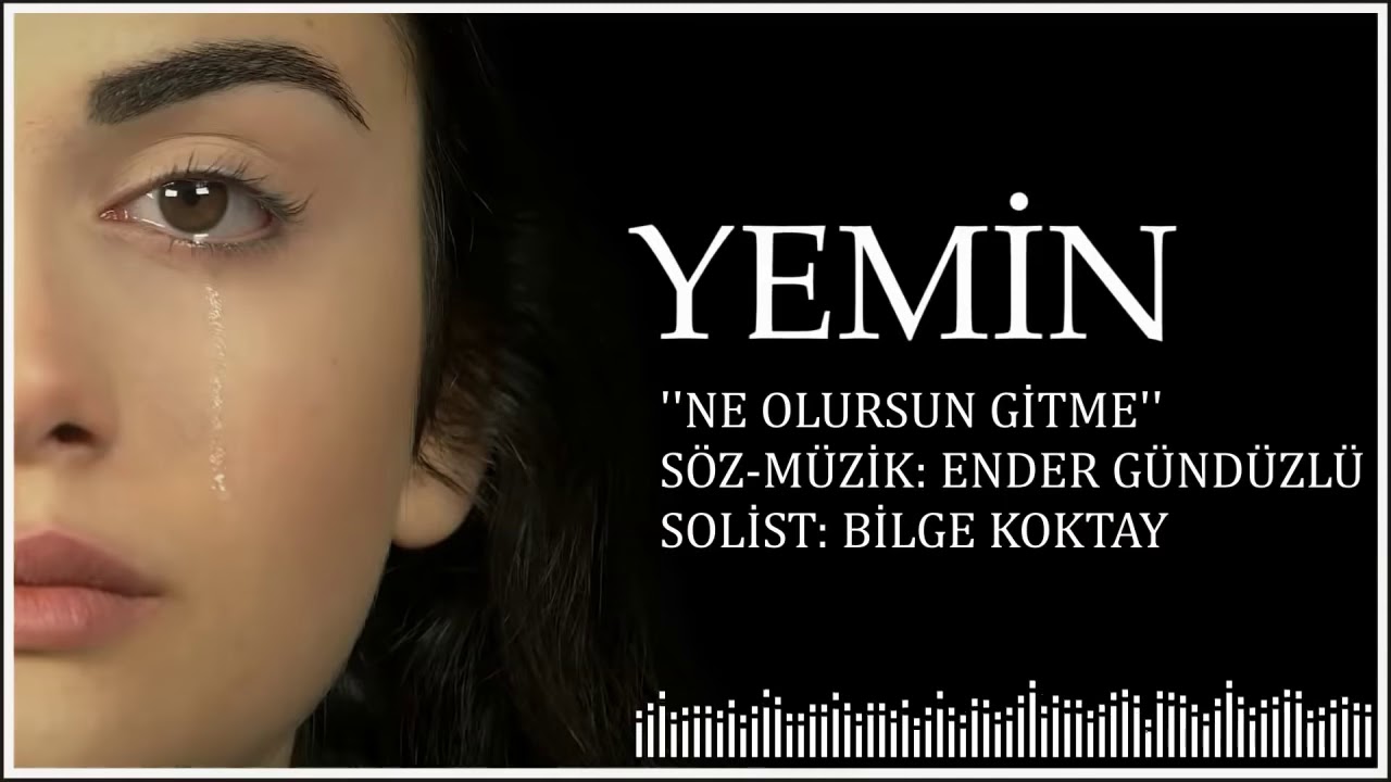Yemin Dizi m&uuml;ziği - Ne Olursun Gitme