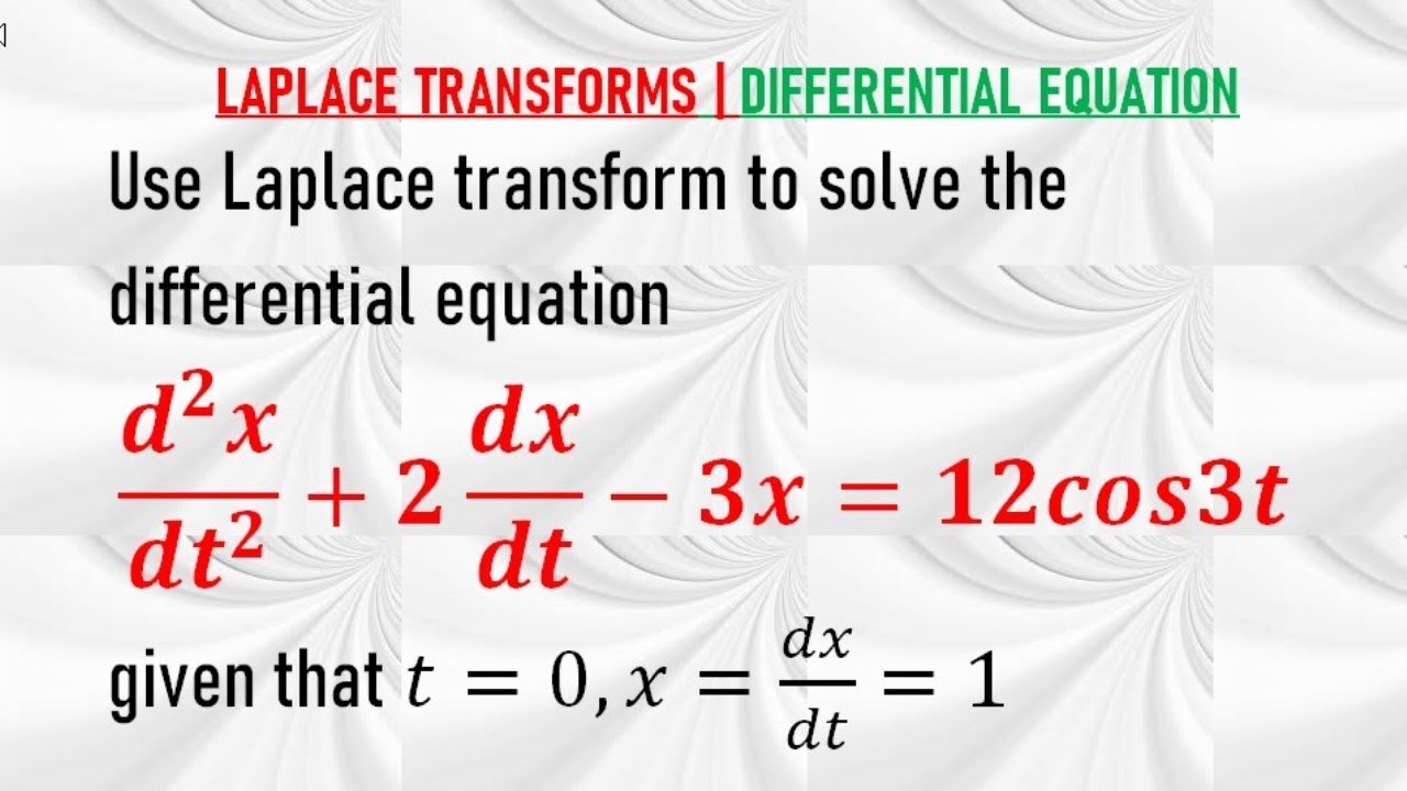 SOLVING DIFFERENTIAL EQUATION BY LAPLACE TRANSFORMS