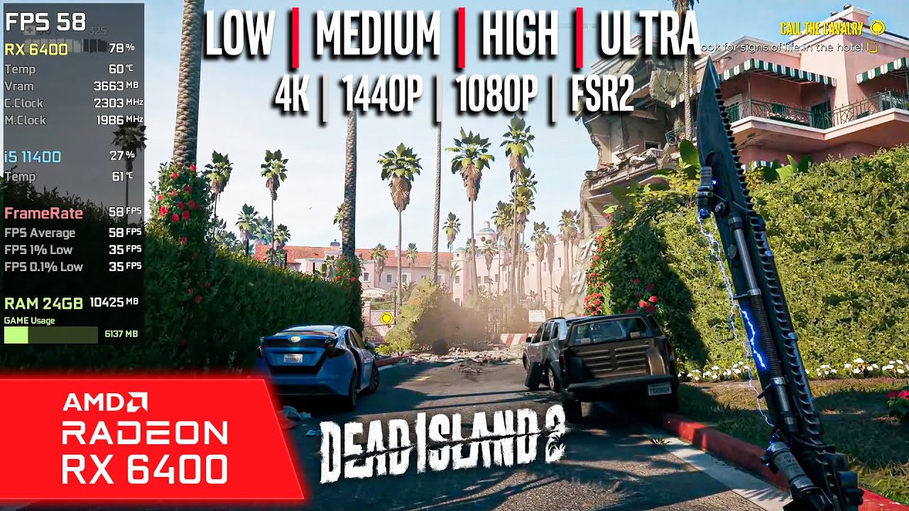 RX 6400 | Dead Island 2 - 4K, 1440p, 1080p, FSR2 - Ultra, High, Medium, Low
