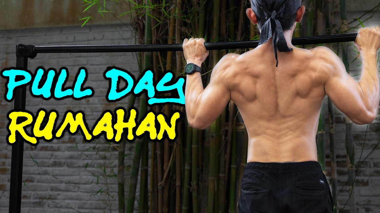 Tujuh Gerakan Pull Day Dengan Latihan Rumahan