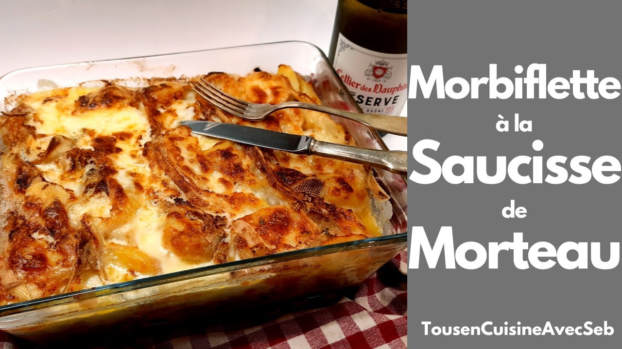 MORBIFLETTE à la SAUCISSE de MORTEAU (Tous en cuisine avec Seb)
