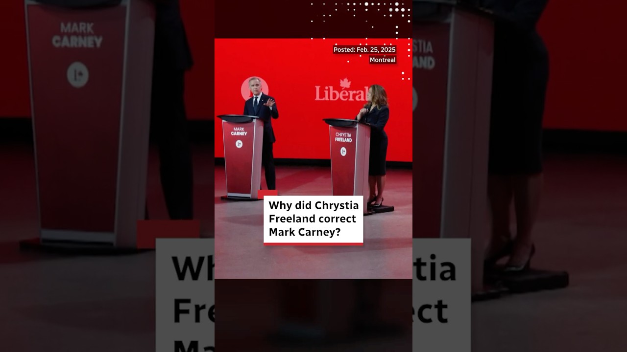 Why did Chrystia Freeland correct Mark Carney?