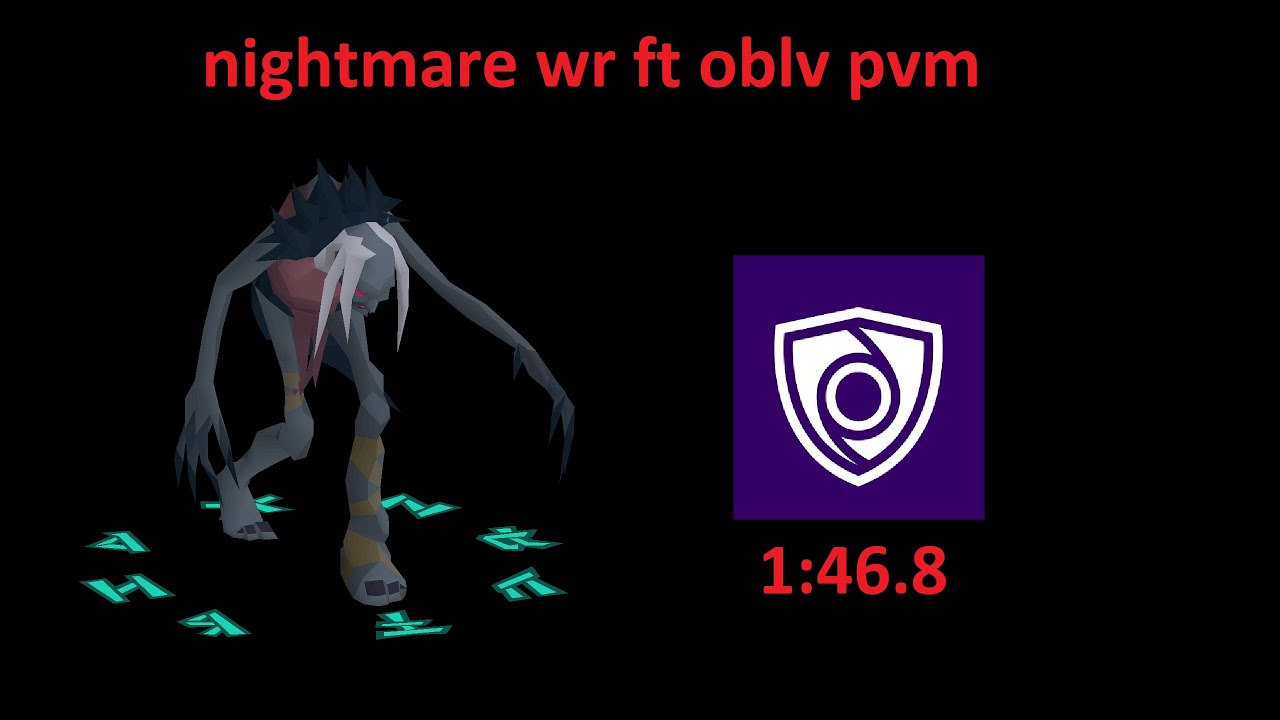 Nightmare World Record (1:46.8) ft. Oblivion Pvm