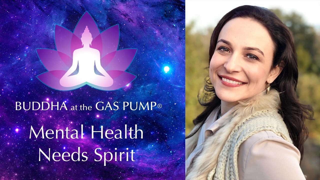 Psychiatrist: Mental Health Needs Spirituality - Dr. Anna Yusim - Buddha at the Gas Pump Interview