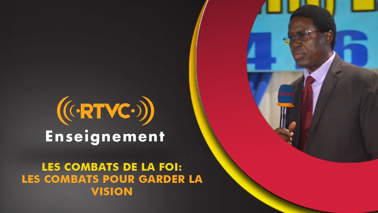 LES COMBATS DE LA FOI: LES COMBATS POUR GARDER LA VISION