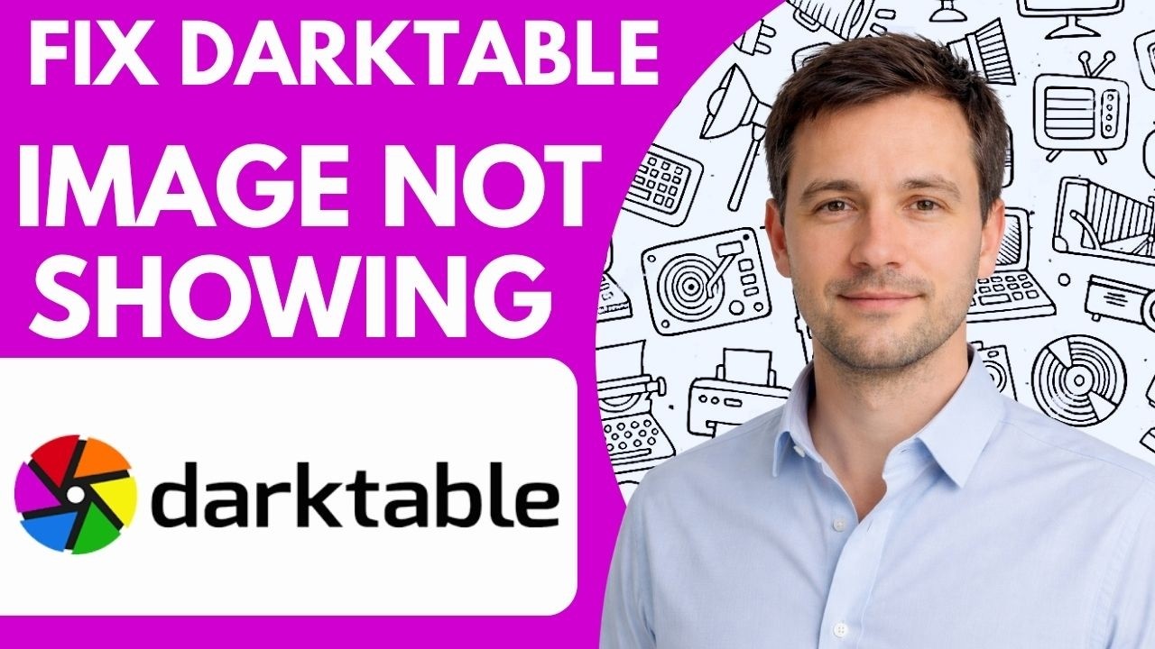 How to fix Darktable image not showing Full Guide 2026