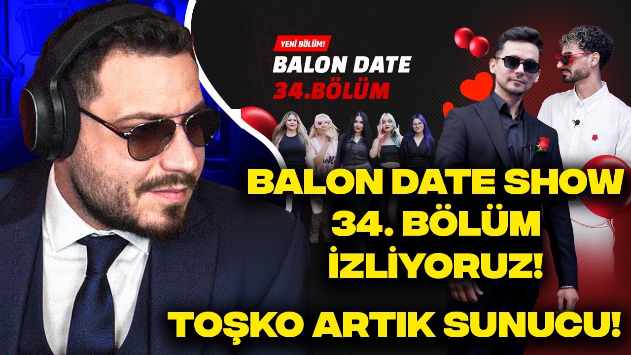 BALON DATE 34. B&Ouml;L&Uuml;M İZLİYORUZ! | TOŞKO ARTIK SUNUCU!