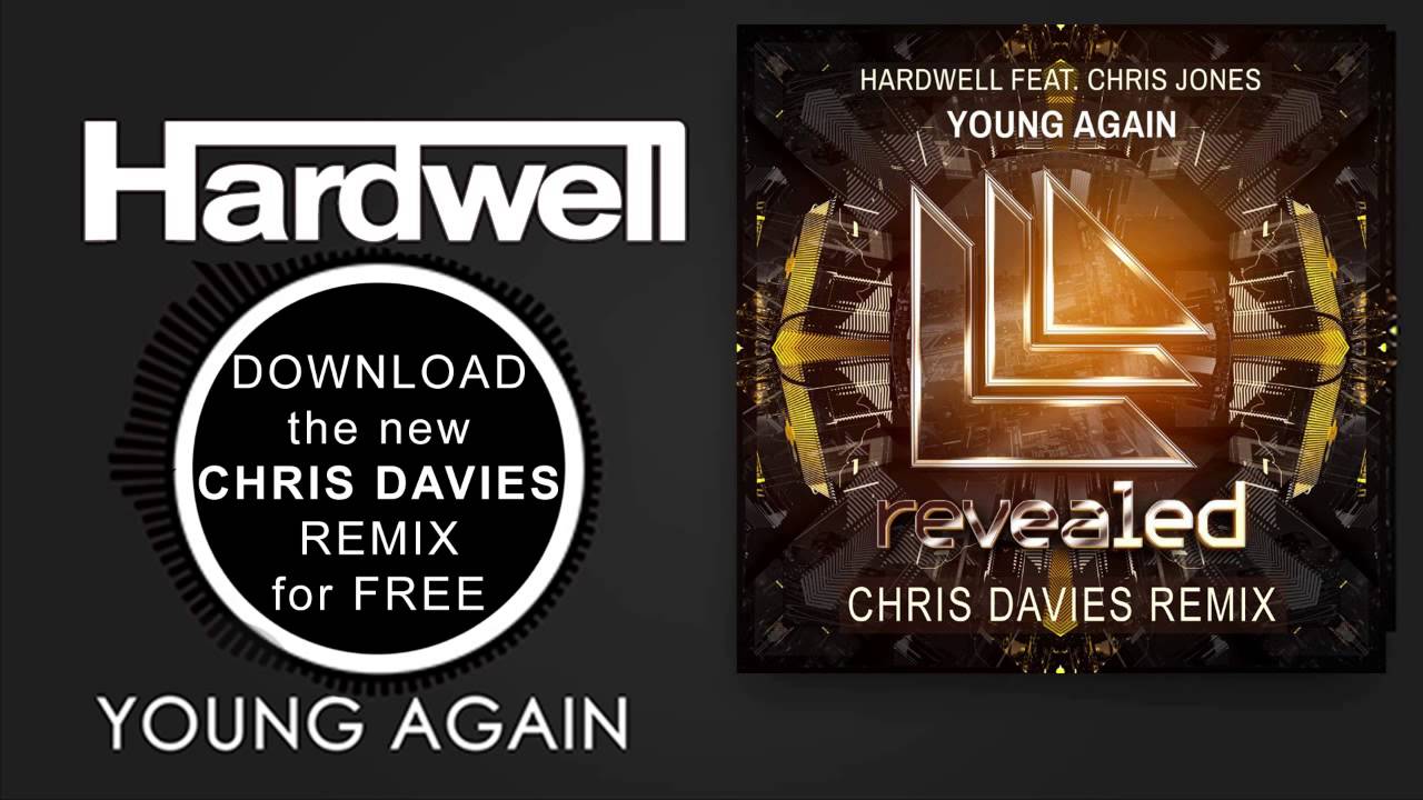 Hardwell Feat. Chris Jones - Young Again (Chris Davies Remix)