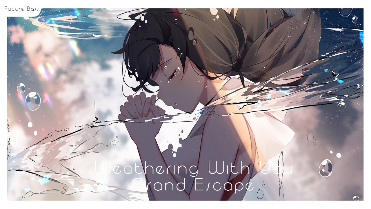 RADWIMPS feat. Toko Miura - Grand Escape (DoctorNoSense Remix) [Weathering With You OST]