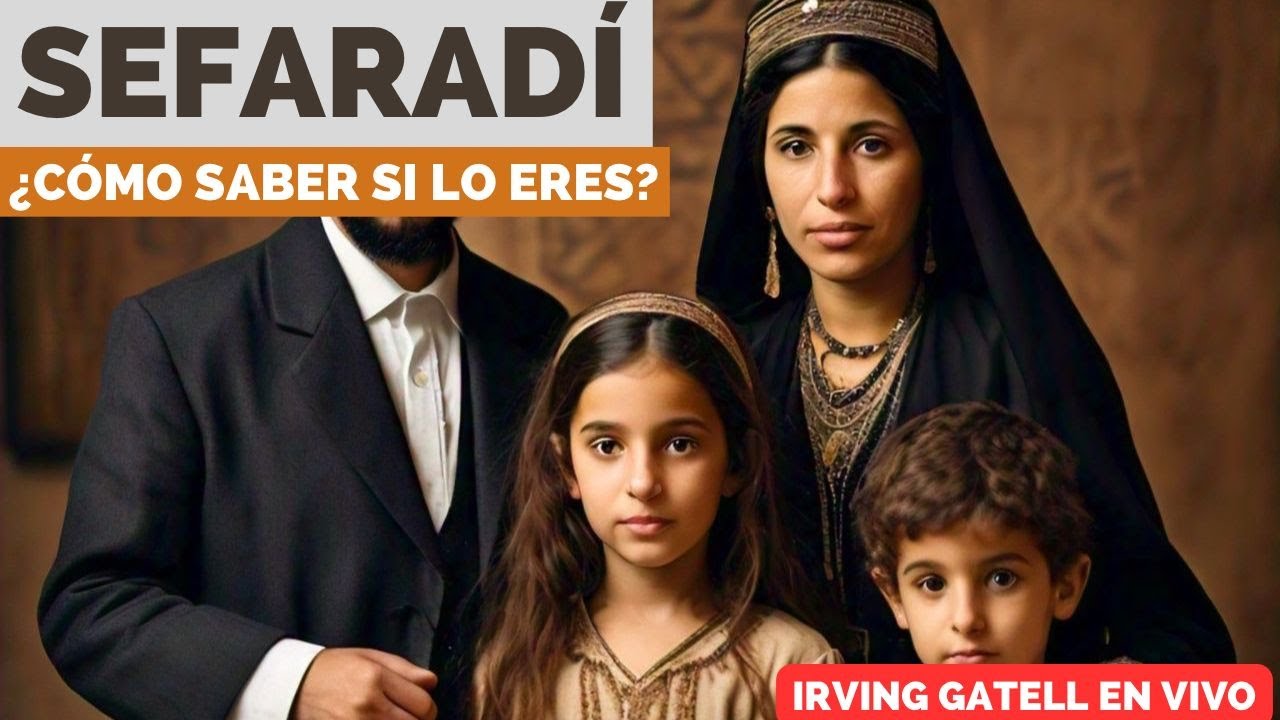 Sefaradí ¿Cómo saber si lo eres? - Irving Gatell EN VIVO