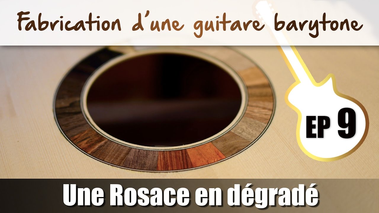Fabrication Guitare Barytone : La Rosace