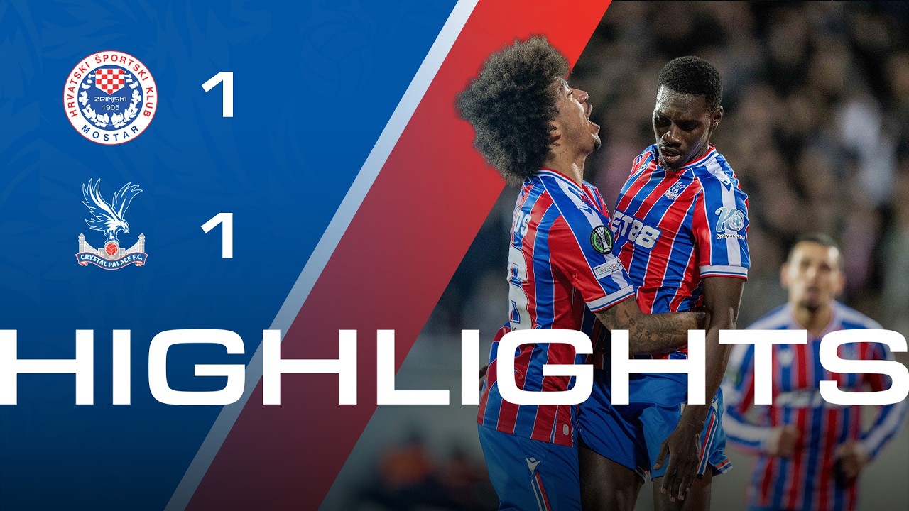 Zrinjski Mostar 1-1 Crystal Palace |  UEFA Conference League Match highlights