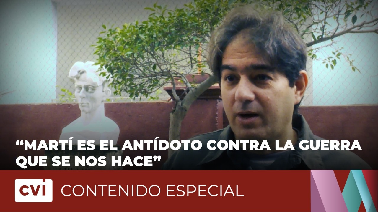 “Martí es el antídoto contra la guerra que se nos hace