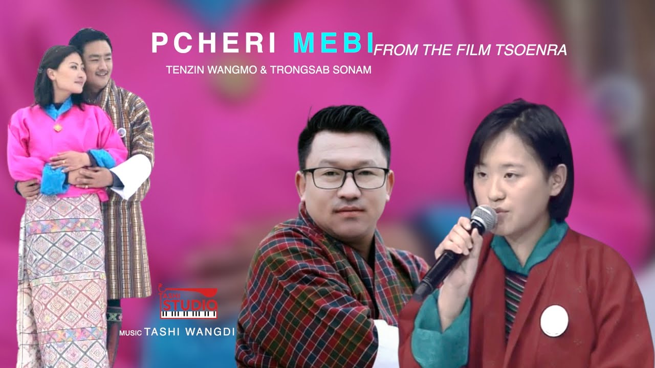 PCHERI MEBI | FROM THE FILM TSOENRA | SINGERS TRONGSAB SONAM & TENZIN WANGMO | MUSIC BY TASHI WANGDI