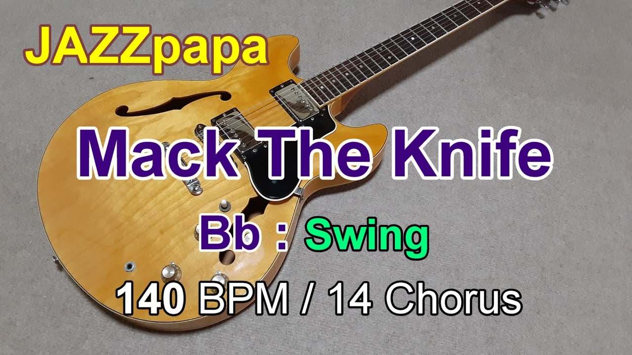 Mack The Knife  / Backing : Bb / Swing / 140 BPM / 14 Chorus / マックザナイフ