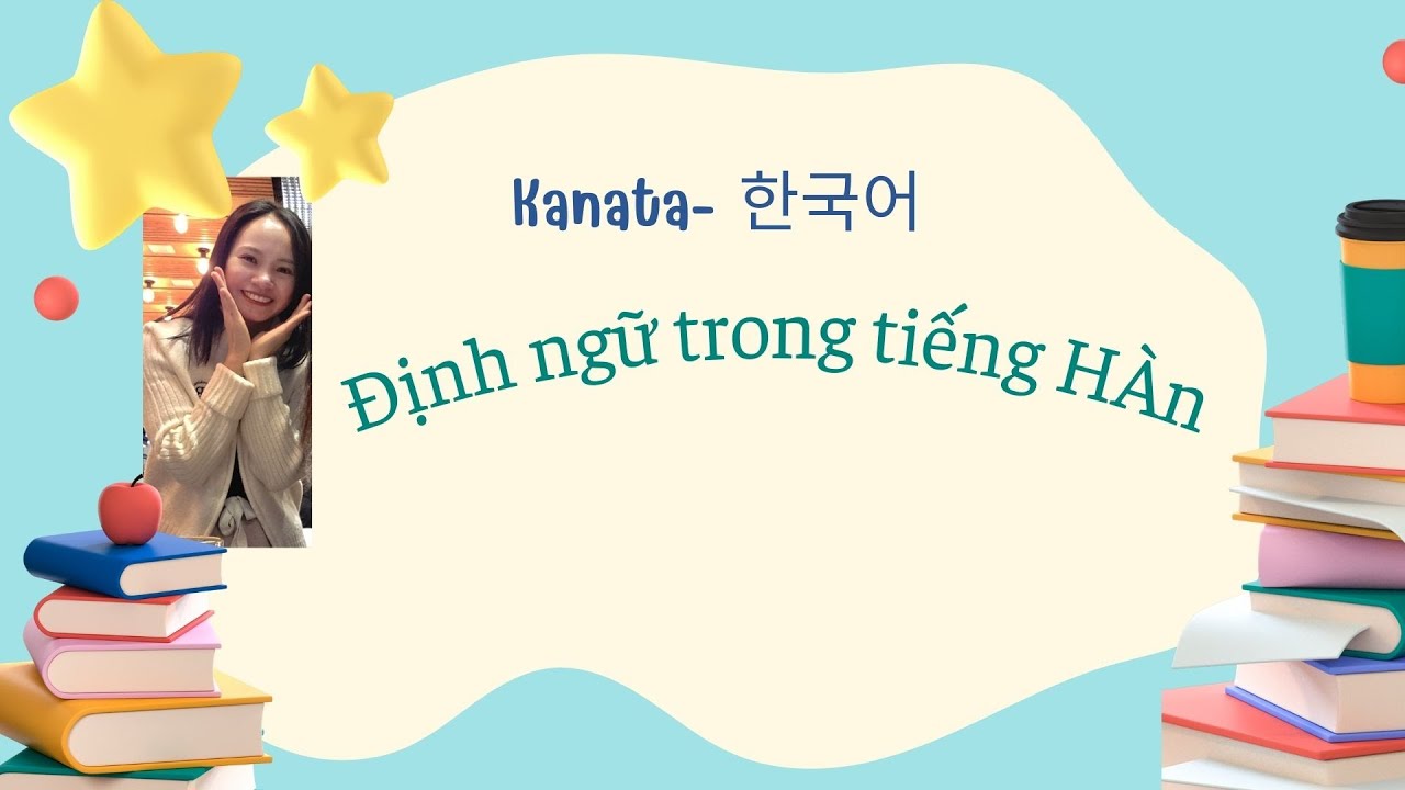 ĐỊNH NGỮ TRONG TIẾNG HÀN (관형어)