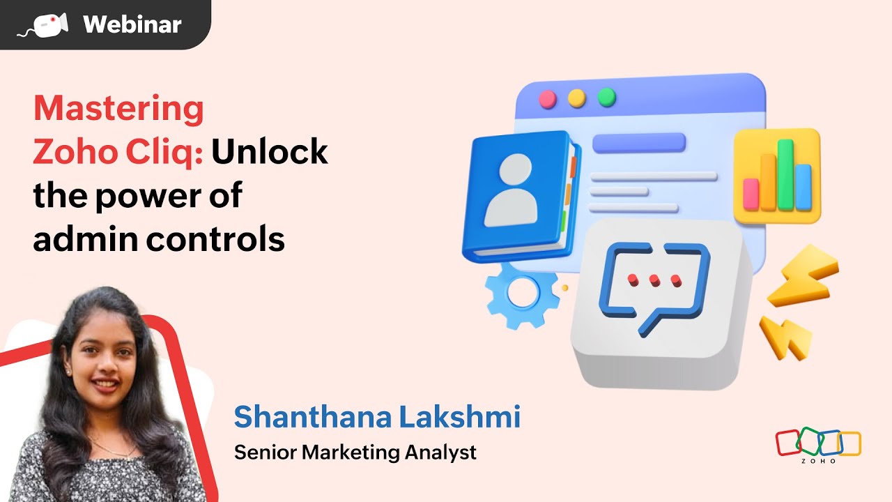 Webinar | Mastering Zoho Cliq: Unlock the power of admin controls | Zoho Cliq