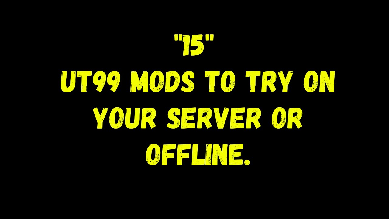 UT99 15 Mods and Weapons to try on your Server or offline