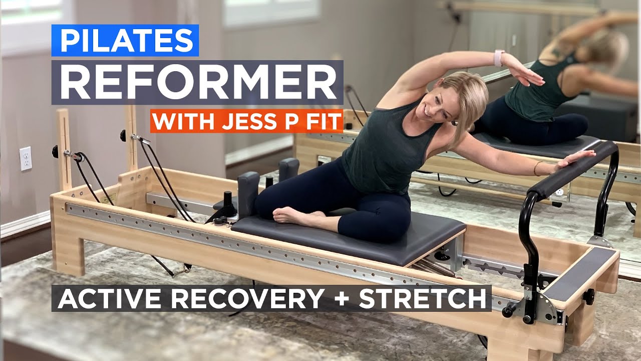 Pilates Reformer with Jess P Fit I Active Recovery + Stretch