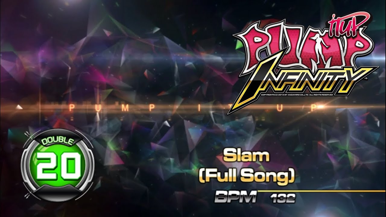 Slam Full Song D20 | PUMP IT UP INFINITY