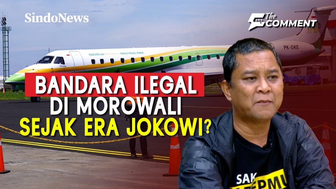 Mencengangkan! Bandara IMIP 6 Tahun Tanpa Pengawasan, Bea Cukai hingga Imigrasi | The Comment