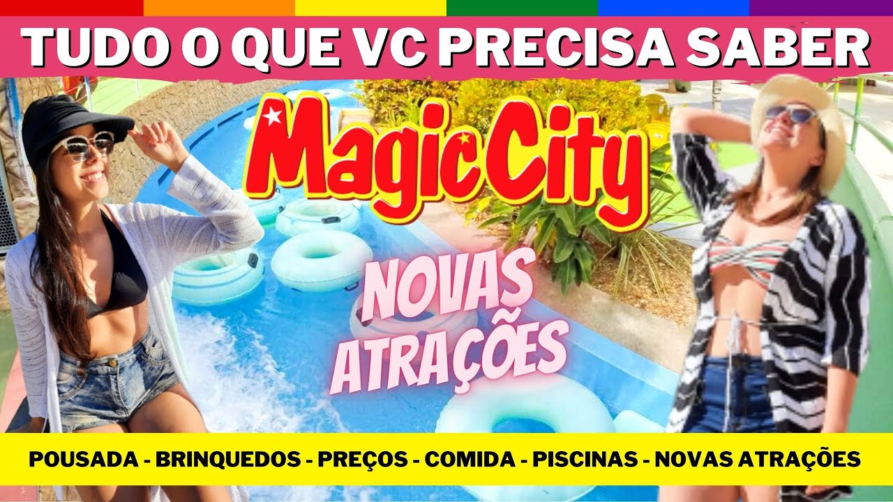 TUDO SOBRE MAGIC CITY - NOVAS ATRAÇÕES E POUSADA MAGIC CITY