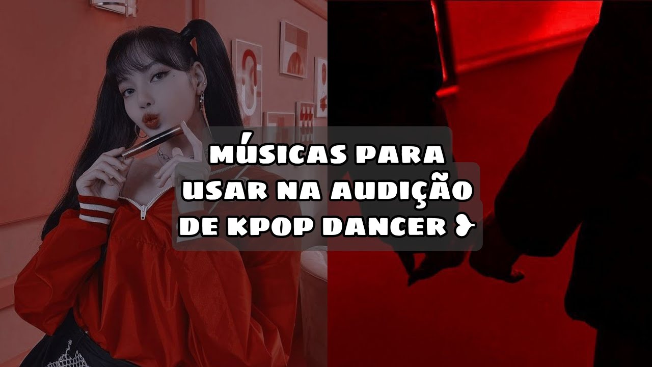 Ꮺ⃟🥂músicas para usar na audição de kpop dance