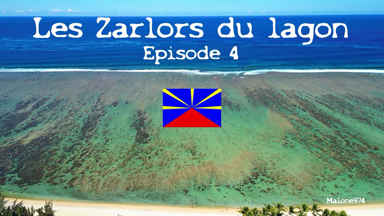 Les zarlors du lagon, volume IV - La Réunion 🐠🌞🇷🇪