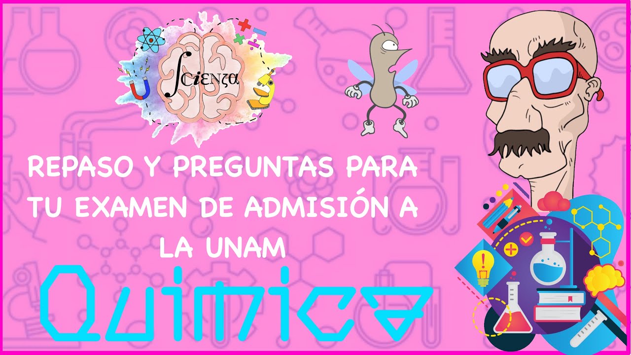 24 Preguntas de química que han venido en el examen  de admisión UNAM 2021