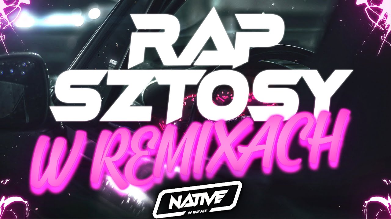 🤙 RAP SZTOSY W REMIXACH 2023 | DJ NATIVE | GIBBS | GUZIOR | OSKAR83 | OKI | MALIK MONTANA | KIZO