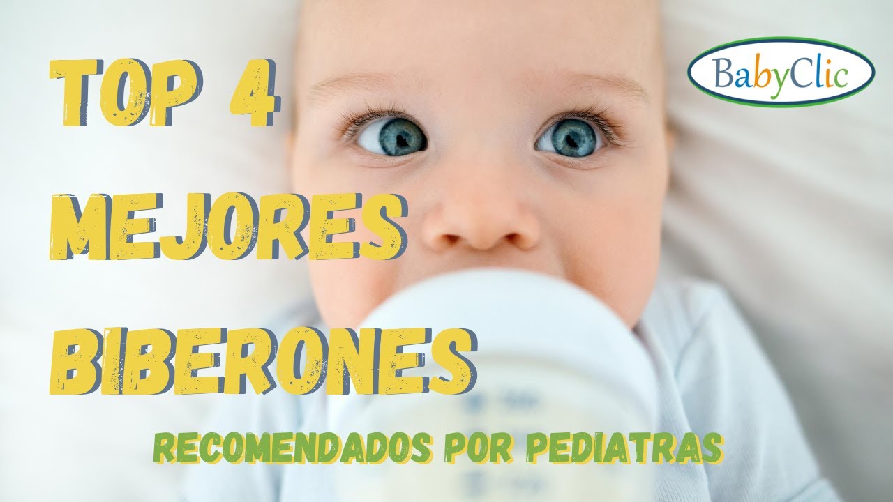 Los Mejores Biberones recomendados por Pediatras - TOP 4 TETEROS | BabyClic