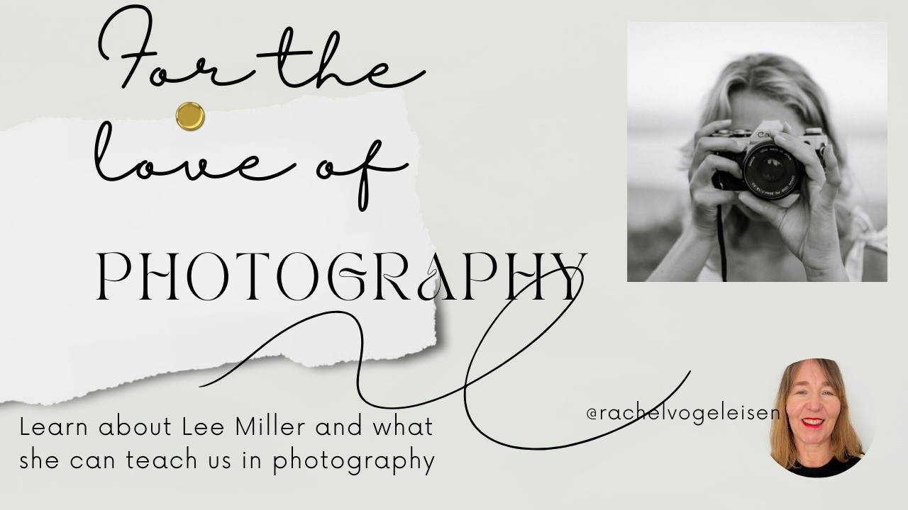What Every Photographer Can Learn from Lee Miller