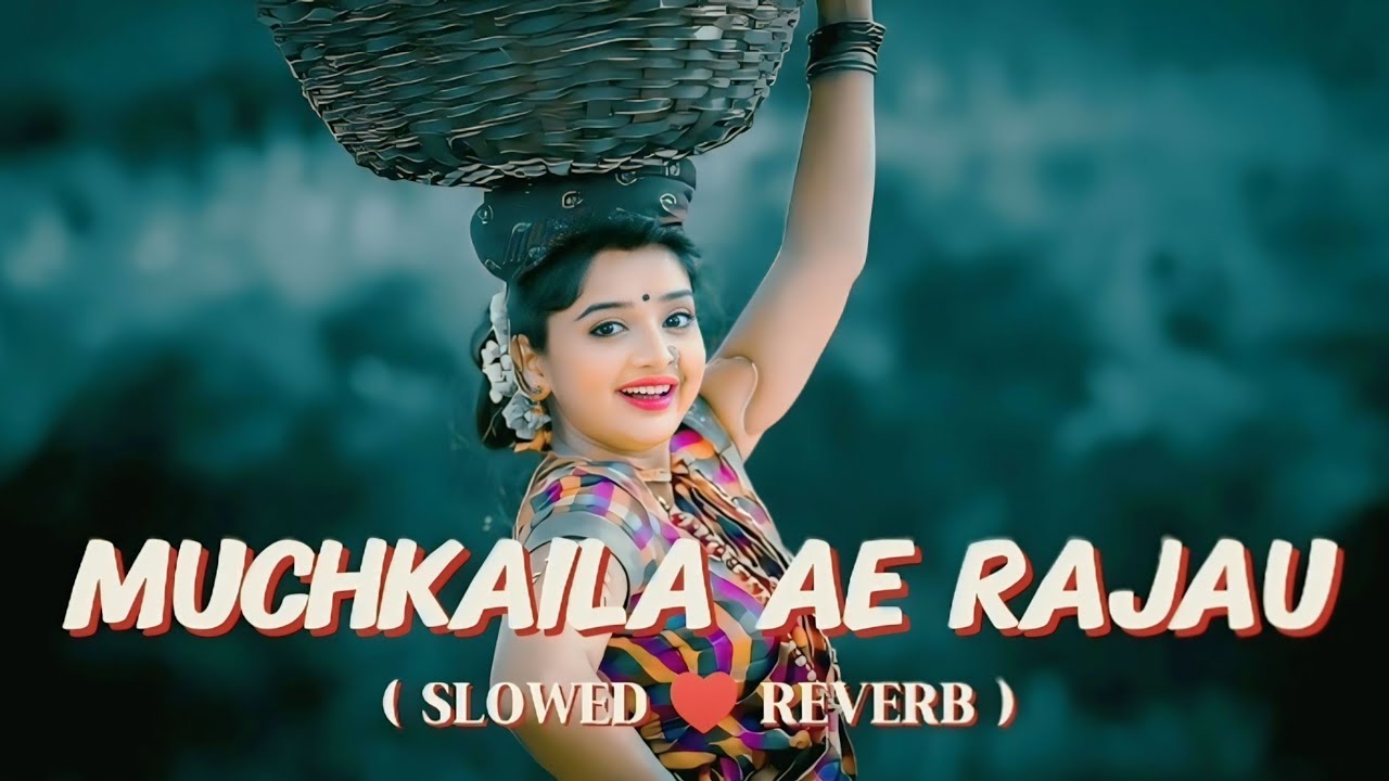 #video Muchkaila Ae Rajau || #Rakesh Mishra || Bhojpuri song || slowed and reverb || lo fi songs.