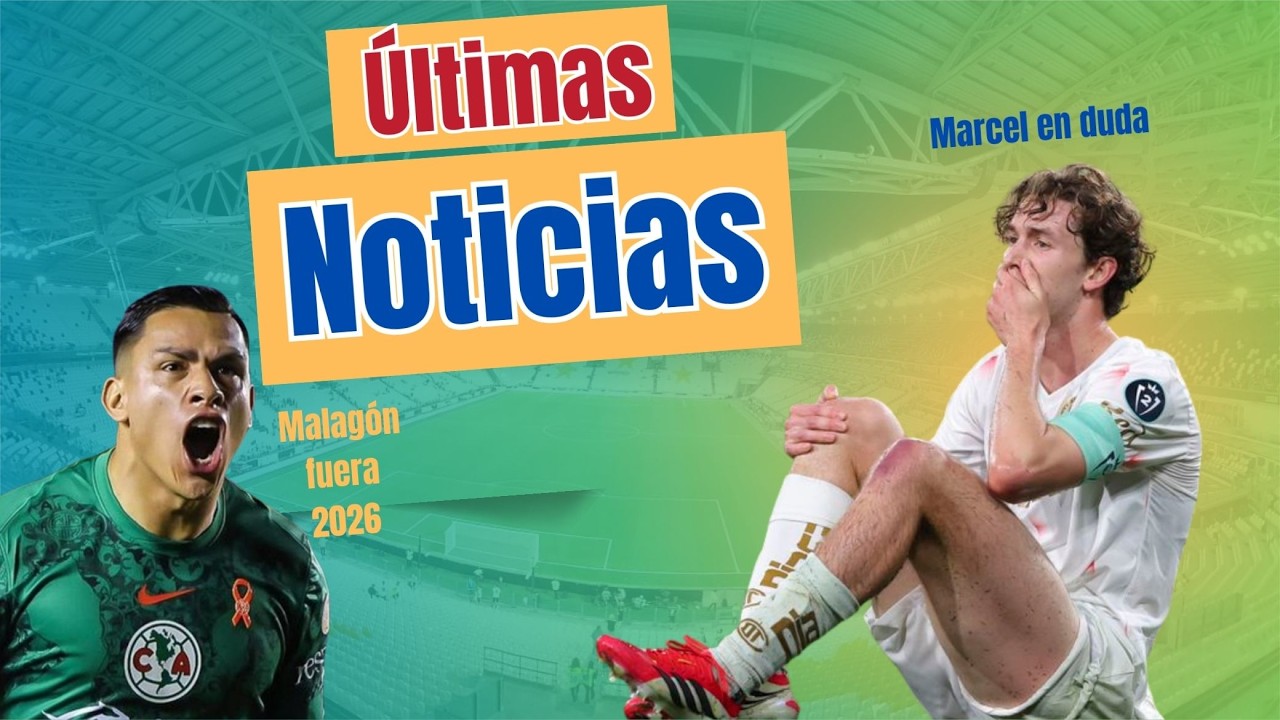 Malagón fuera del mundial, ¿Marcel Ruiz igual?, Muy mala noticia para Raul Jimenez.
