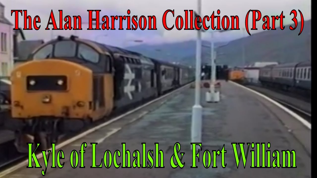 BR Trains in the 1980s - The Alan Harrison Collection Pt 3 Kyle and Fort William @kartwheelkarl