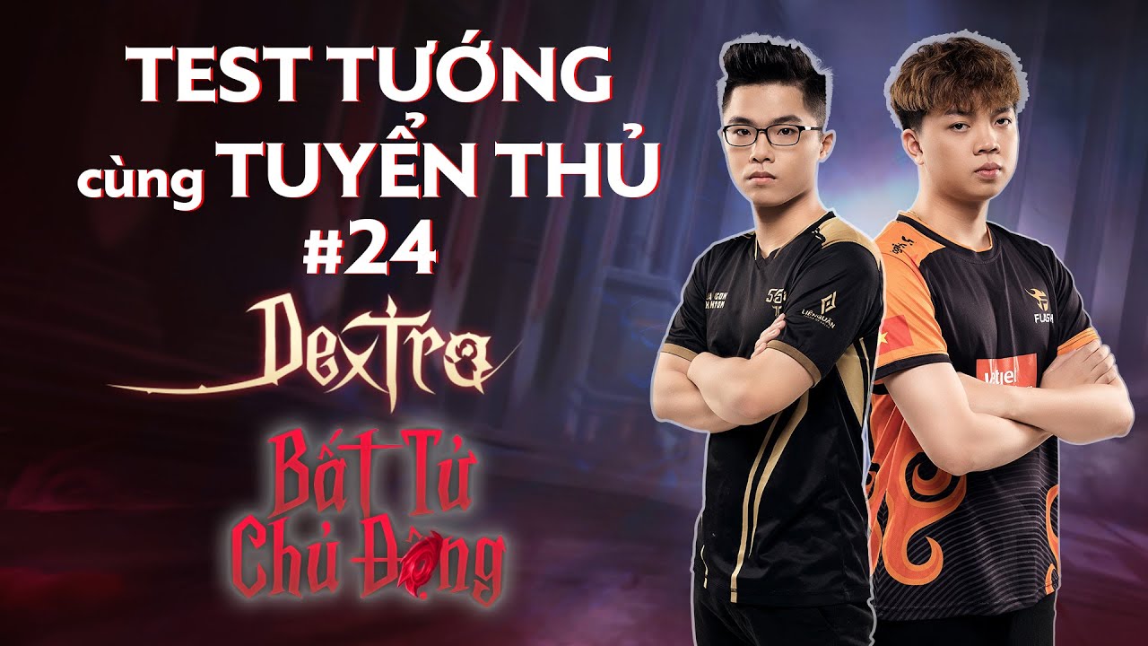 Test DEXTRA cùng cặp đôi ADC và Bângg | Test tướng cùng tuyển thủ #24