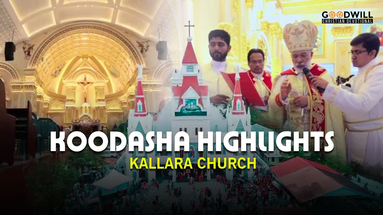Koodasha Highlights | Kallara Church | GoodWill Christian Devotional