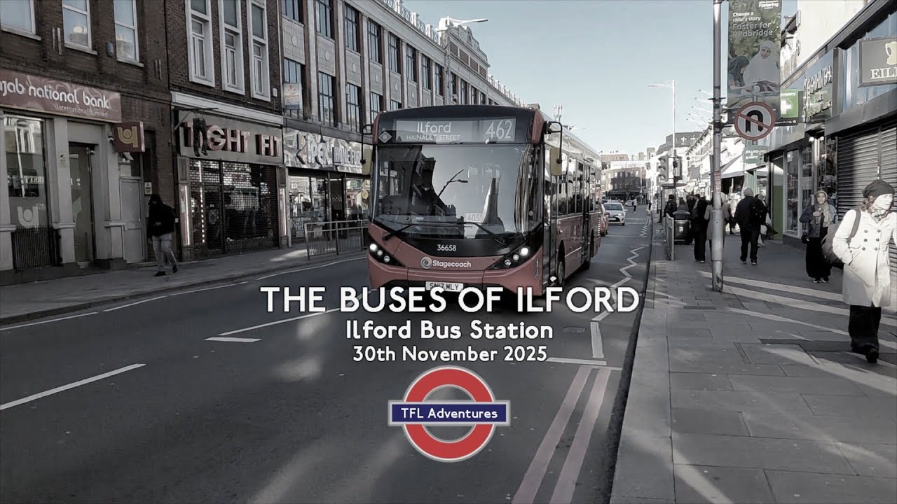 THE BUSES OF ILFORD - Bus Routes Around Ilford Bus Station - 30th November 2025